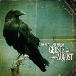 Ghosts Of August : The Silver Lined Epidemic Ghosts Of August : The Silver Lined Epidemic